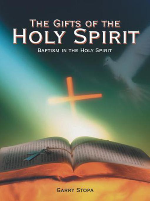 Title details for The Gifts of the Holy Spirit by Garry Stopa - Available